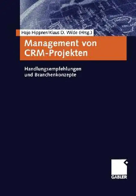 Buy Management Von Crm-Projekten (English, Hajo Hippner | Klaus D. Wilde) Online at Best Price - BookBajar