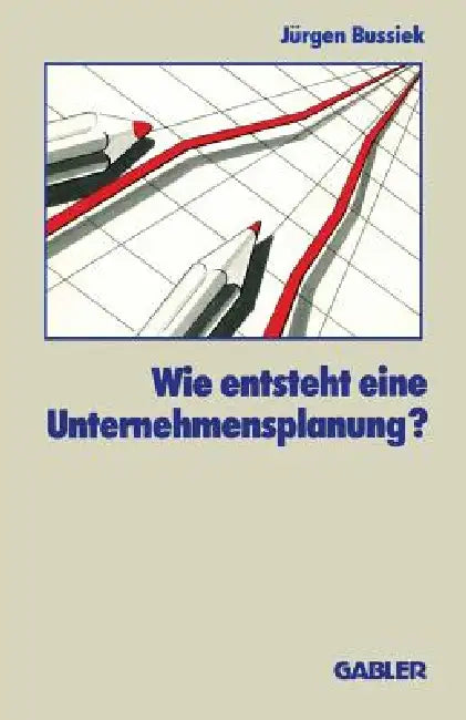 Buy Wie Entsteht Eine Unternehmensplanung? (English, Jürgen Bussiek) Online at Best Price - BookBajar
