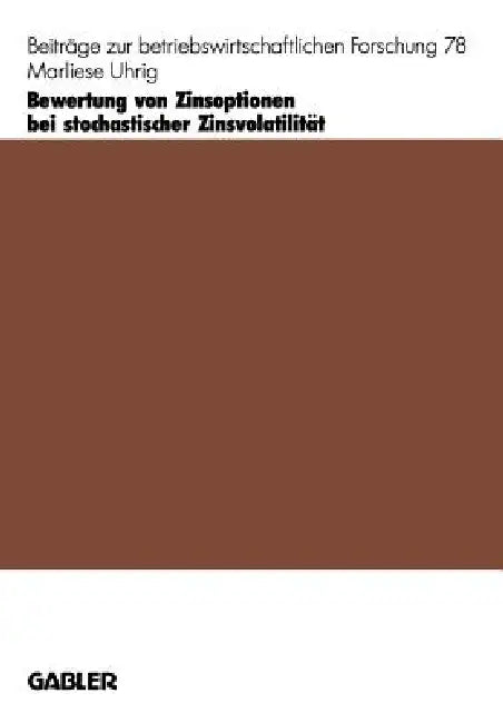Buy Bewertung Von Zinsoptionen Bei Stochastischer Zinsvolatilität (English, Marliese Uhrig) Online at Best Price - BookBajar