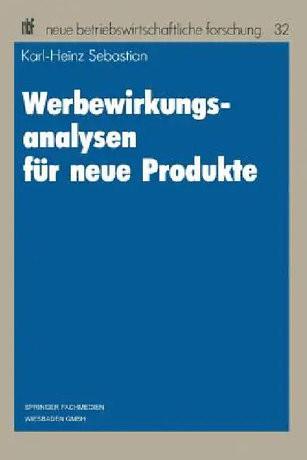 Buy Werbewirkungsanalysen Für Neue Produkte (English, Karl-Heinz Sebastian) Online at Best Price - BookBajar