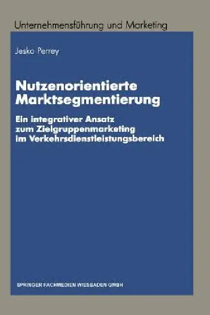 Buy Nutzenorientierte Marktsegmentierung (English, Lars Jesko Perrey) Online at Best Price - BookBajar