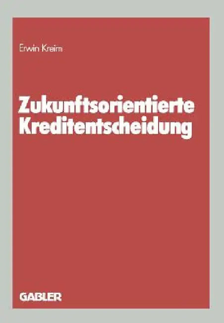Buy Zukunftsorientierte Kreditentscheidung (English, Erwin Kreim) Online at Best Price - BookBajar