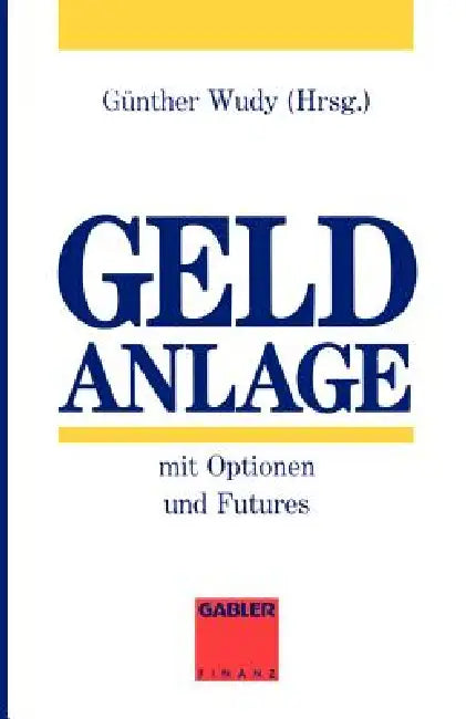 Buy Geldanlage Mit Optionen Und Futures (English, Günther Wudy) Online at Best Price - BookBajar