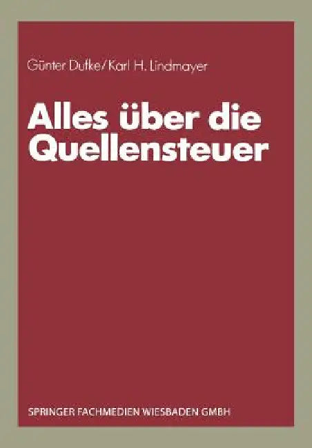 Buy Alles Über Die Quellensteuer (English, Günter Dufke | Karl H. Lindmayer) Online at Best Price - BookBajar