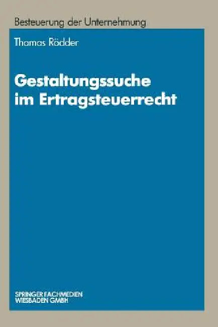 Buy Gestaltungssuche Im Ertragsteuerrecht (English, Thomas Rödder) Online at Best Price - BookBajar