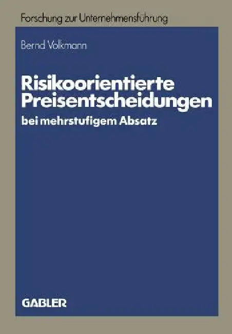 Buy Risikoorientierte Preisentscheidungen Bei Mehrstufigem Absatz (English, Bernd Volkmann) Online at Best Price - BookBajar