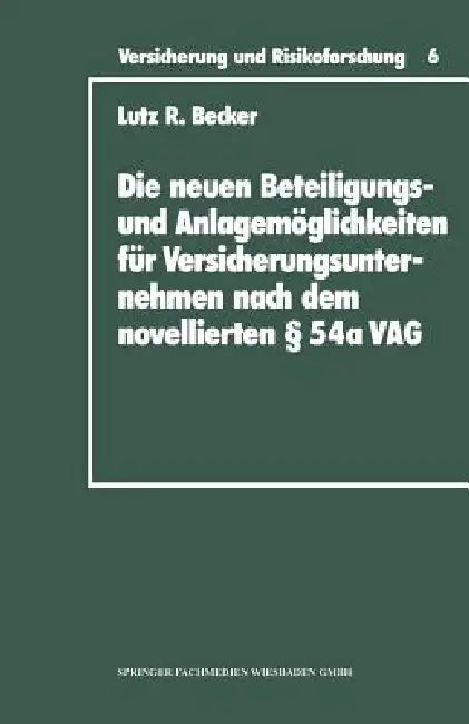 Buy Die Neuen Beteiligungs- Und Anlagemöglichkeiten Für Versicherungsunternehmen Nach Dem Novellierten § (English, Lutz R. Becker) Online at Best Price - BookBajar
