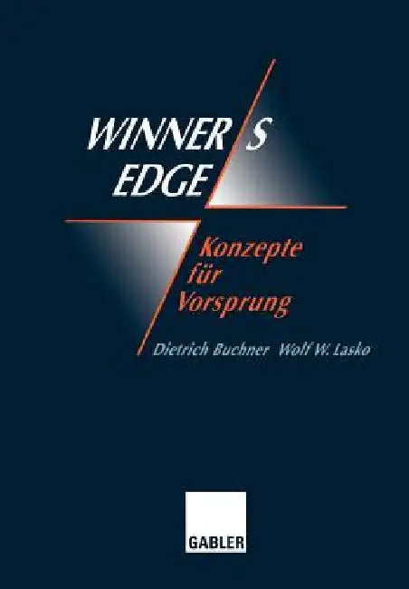 Buy Winner's Edge -- Konzepte Für Vorsprung (English, Dietrich Buchner | Wolf Lasko) Online at Best Price - BookBajar
