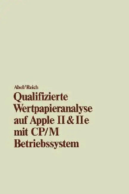 Buy Qualifizierte Wertpapieranalyse Auf Apple II & II E (English, Ulrich Abel | Heimo Reich) Online at Best Price - BookBajar
