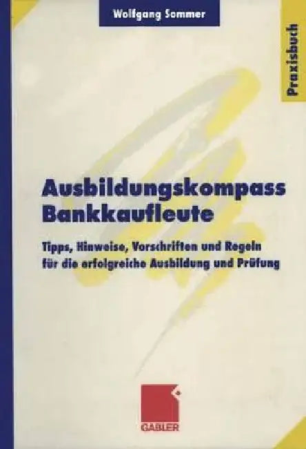 Buy Ausbildungskompass Bankkaufleute (English, Wolfgang Sommer) Online at Best Price - BookBajar