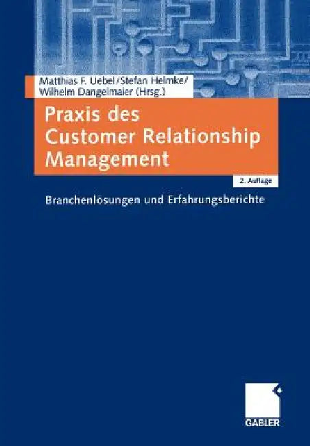 Buy PRAXIS Des Customer Relationship Management (English, Matthias Uebel | Stefan Helmke | Wilhelm Dangelmaier) Online at Best Price - BookBajar