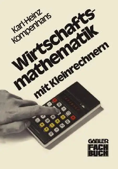 Buy Wirtschaftsmathematik Mit Kleinrechnern (English, Karl-Heinz Kompenhans) Online at Best Price - BookBajar
