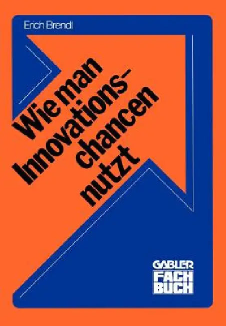Buy Wie Man Innovationschancen Nutzt (English, Erich Brendl) Online at Best Price - BookBajar