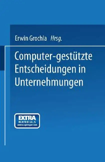 Buy Computer-Gestützte Entscheidungen in Unternehmungen (English, Erwin Grochla) Online at Best Price - BookBajar