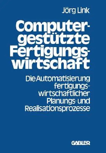Buy Computergestützte Fertigungswirtschaft (English, Jörg Link) Online at Best Price - BookBajar