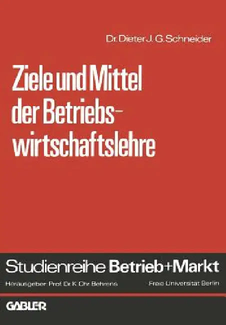 Buy Ziele Und Mittel Der Betriebswirtschaftslehre (English, Dieter J. G. Schneider) Online at Best Price - BookBajar