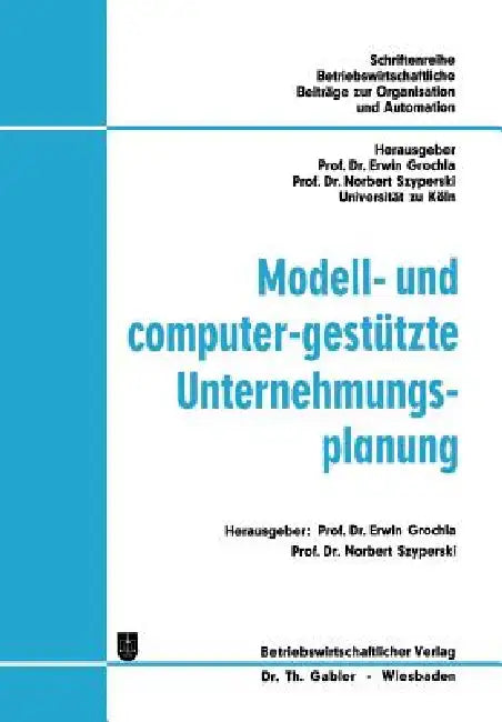 Buy Modell- Und Computer-Gestützte Unternehmungsplanung (English, Erwin Grochla | Norbert Szyperski) Online at Best Price - BookBajar