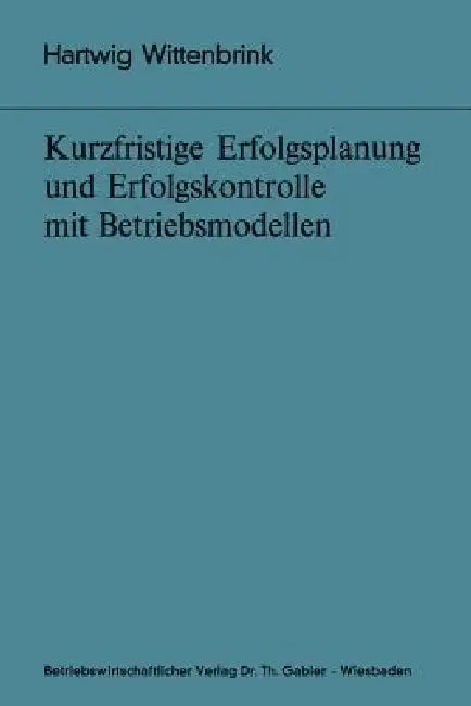 Buy Kurzfristige Erfolgsplanung Und Erfolgskontrolle Mit Betriebsmodellen (English, Hartwig Wittenbrink) Online at Best Price - BookBajar