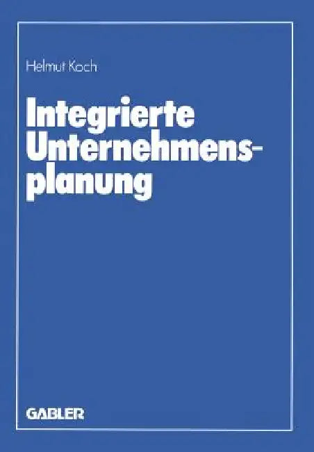 Buy Integrierte Unternehmensplanung (English, Helmut Koch) Online at Best Price - BookBajar