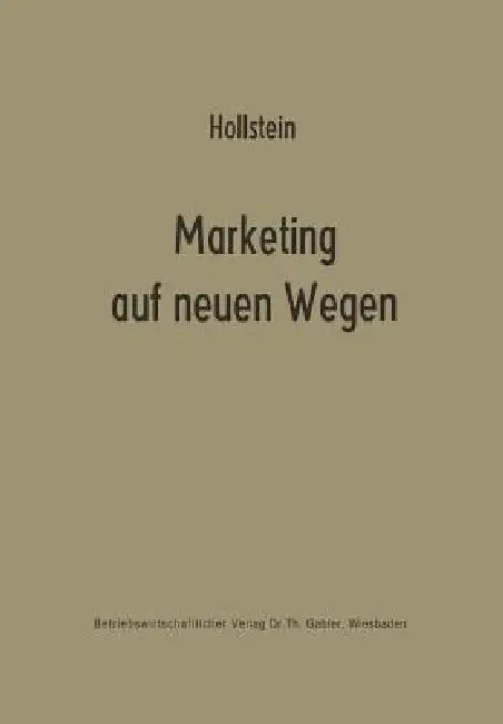 Buy Marketing Auf Neuen Wegen (English, Horst Hollstein) Online at Best Price - BookBajar