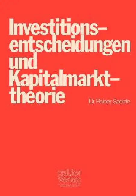 Buy Investitionsentscheidungen Und Kapitalmarkttheorie (English, Rainer Saelzle) Online at Best Price - BookBajar
