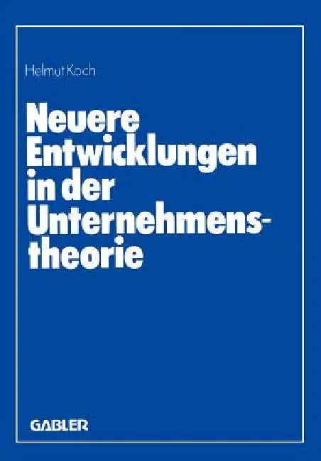 Buy Neuere Entwicklungen in Der Unternehmenstheorie (English, Helmut Koch) Online at Best Price - BookBajar