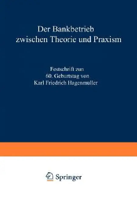 Buy Der Bankbetrieb Zwischen Theorie Und PRAXIS (English, Karl Friedrich Büschgen | Joachim Süchting | Karl Friedrich Hagenmüller) Online at Best Price - BookBajar