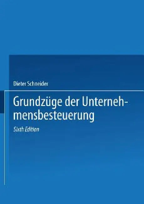 Buy Grundzüge Der Unternehmensbesteuerung (English, Dieter Schneider) Online at Best Price - BookBajar