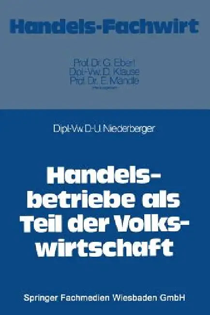 Buy Handelsbetriebe ALS Teil Der Volkswirtschaft (English, Dieter-Ulrich Niederberger) Online at Best Price - BookBajar