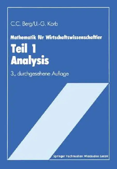 Buy Mathematik Für Wirtschaftswissenschaftler (English, Claus C. Berg | Ulf G. Korb) Online at Best Price - BookBajar