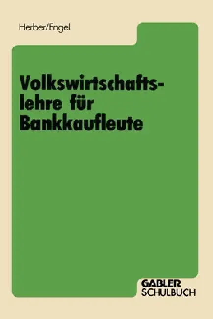 Buy Volkswirtschaftslehre für Bankkaufleute (English, Hans Herber | Bernd Engel) Online at Best Price - BookBajar