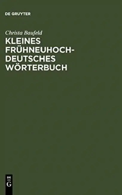 Buy Kleines Frühneuhochdeutsches Wörterbuch (English, Christa Baufeld) Online at Best Price - BookBajar
