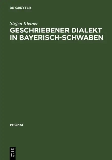Buy Geschriebener Dialekt in Bayerisch-Schwaben (English, Stefan Kleiner) Online at Best Price - BookBajar