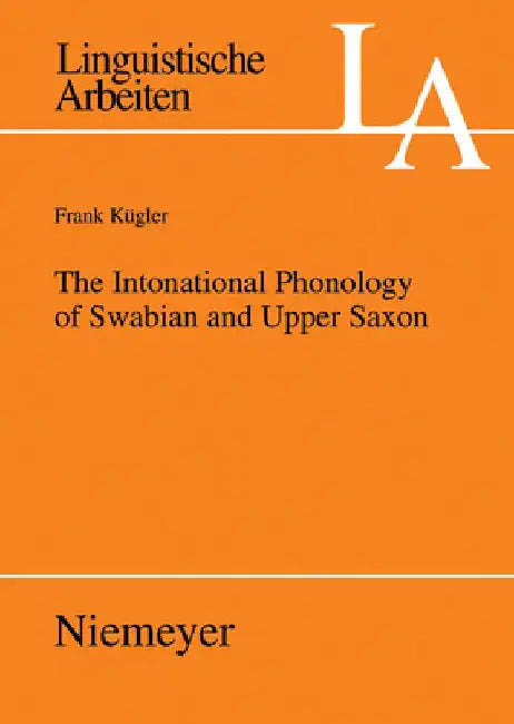 Buy The Intonational Phonology of Swabian and Upper Saxon (English, Frank Kügler) Online at Best Price - BookBajar