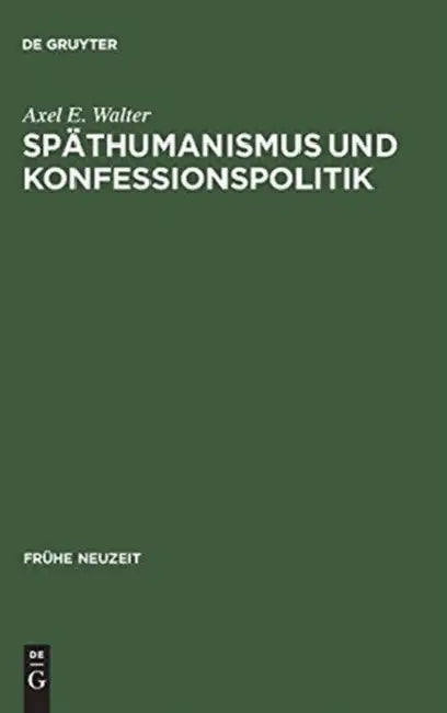 Buy Späthumanismus und Konfessionspolitik (English, Axel E. Walter) Online at Best Price - BookBajar