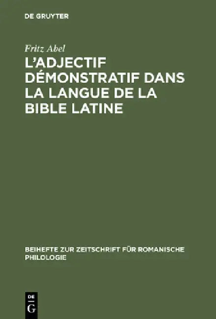 Buy L' adjectif démonstratif dans la langue de la Bible latine (English, Fritz Abel) Online at Best Price - BookBajar