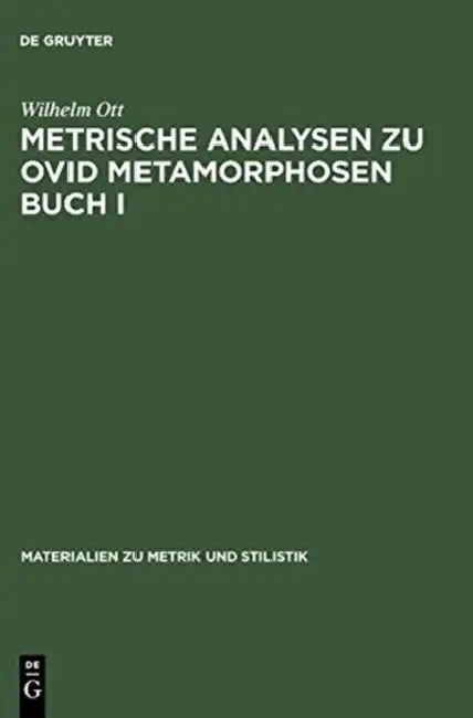 Buy Metrische Analysen Zu Ovid Metamorphosen Buch I (English, Wilhelm Ott) Online at Best Price - BookBajar