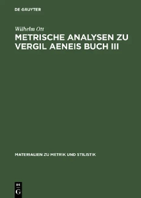 Buy Metrische Analysen Zu Vergil Aeneis Buch III (English, Wilhelm Ott) Online at Best Price - BookBajar