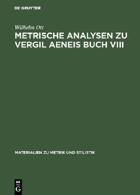 Buy Metrische Analysen Zu Vergil Aeneis Buch VIII (English, Wilhelm Ott) Online at Best Price - BookBajar