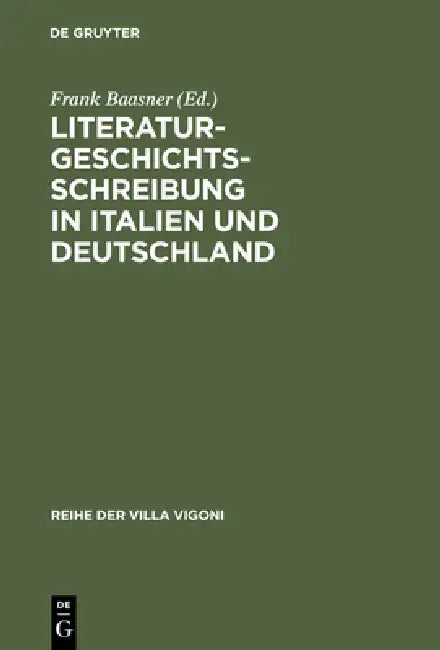 Buy Literaturgeschichtsschreibung in Italien und Deutschland (English, Frank Baasner) Online at Best Price - BookBajar