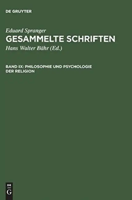 Buy Gesammelte Schriften, Band IX, Philosophie und Psychologie der Religion (English, Eduard Spranger | Hans Walter Bähr) Online at Best Price - BookBajar