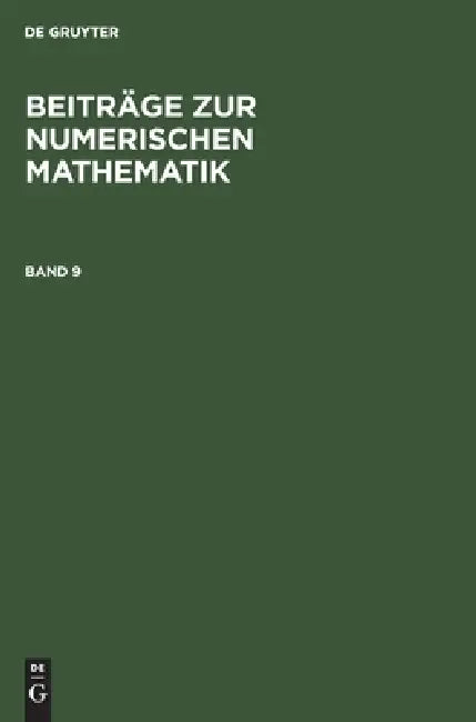 Buy Beiträge Zur Numerischen Mathematik. Band 9 (English, Frieder Kuhnert) Online at Best Price - BookBajar