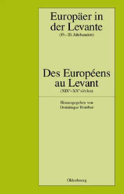 Buy Europäer in der Levante - Zwischen Politik, Wissenschaft und Religion (19.-20. Jahrhundert) (English, Dominique Trimbur) Online at Best Price - BookBajar