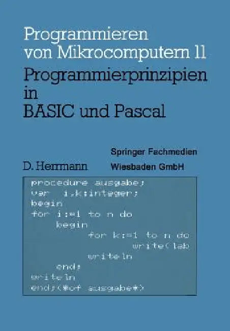 Buy Programmierprinzipien in Basic Und Pascal (English, Dietmar Herrmann) Online at Best Price - BookBajar