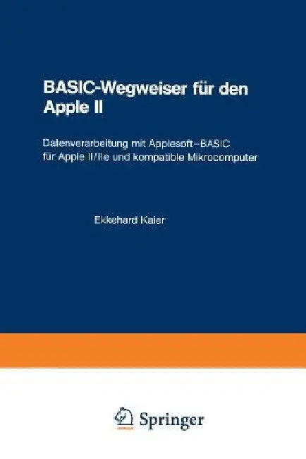 Buy Basic-Wegweiser Für Den Apple II (English, Ekkehard Kaier) Online at Best Price - BookBajar
