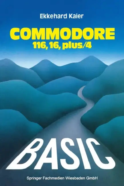 Buy Basic-Wegweiser Für Den Commodore 116, Commodore 16 Und Commodore Plus/4 (English, Ekkehard Kaier) Online at Best Price - BookBajar