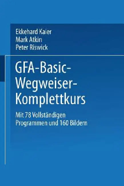 Buy Gfa-Basic-Wegweiser-Komplettkurs (English, Ekkehard Kaier) Online at Best Price - BookBajar