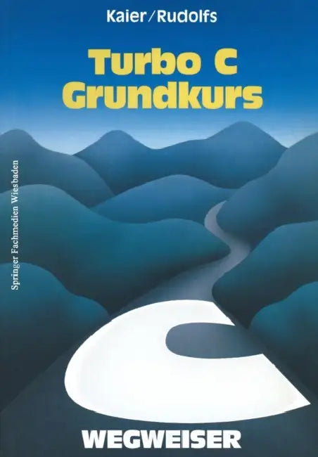 Buy Turbo C-Wegweiser Grundkurs (English, Ekkehard Kaier) Online at Best Price - BookBajar