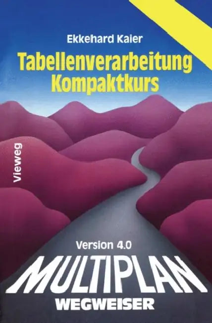 Buy Multiplan 4.0-Wegweiser Tabellenverarbeitung Kompaktkurs (English, Ekkehard Kaier) Online at Best Price - BookBajar