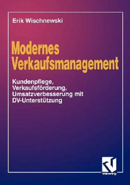 Buy Modernes Verkaufsmanagement (English, Erik Wischnewski) Online at Best Price - BookBajar